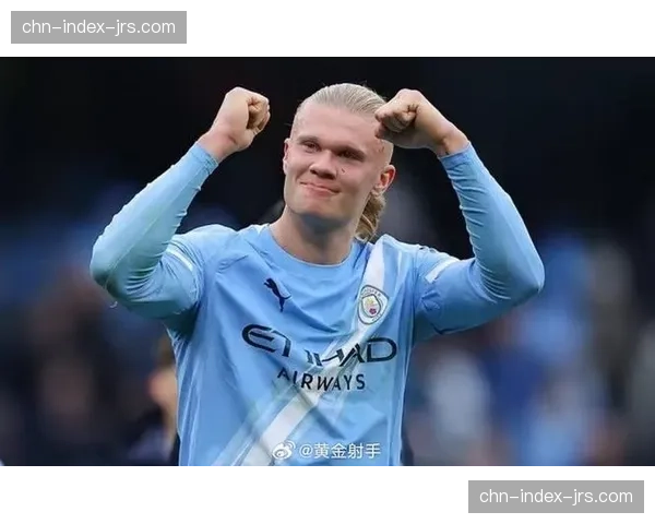 哈兰德助攻数达到六次 全能中锋属性持续进化